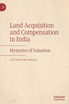portada Land Acquisition and Compensation in India: Mysteries of Valuation (en Inglés)