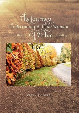 portada the journey to becoming a true woman of virtue (en Inglés)