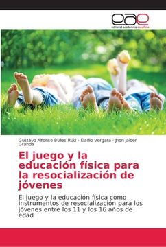 portada El Juego y la Educación Física Para la Resocialización de Jóvenes (in Spanish)