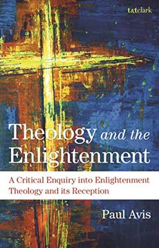 portada Theology and the Enlightenment: A Critical Enquiry Into Enlightenment Theology and its Reception (en Inglés)