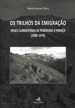 portada OS TRILHOS DA EMIGRAÇÃO - REDES CLANDESTINAS DE PENEDONO A FRANÇA (1960-1974)