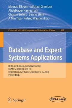 portada Database and Expert Systems Applications: Dexa 2018 International Workshops, Bdmics, Biokdd, and Tir, Regensburg, Germany, September 3-6, 2018, Procee (en Inglés)