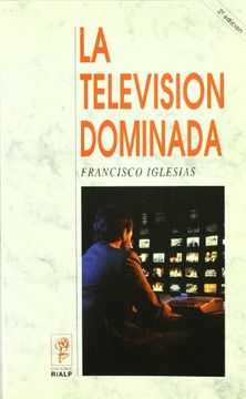 portada La televisión dominada (Ciencias de la Información) (in Spanish)