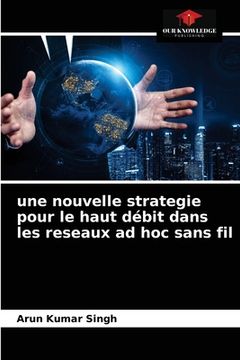 portada Une nouvelle strategie pour le haut débit dans les reseaux ad hoc sans fil (in French)