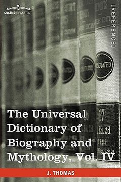 portada the universal dictionary of biography and mythology, vol. iv (in four volumes): pro - zyp (en Inglés)