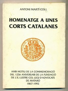 portada Homenatge a Unes Corts Catalanes. Homenatge a les Darreres Constitucions i als Ultims Capitols i Actes de Cort de Catalunya