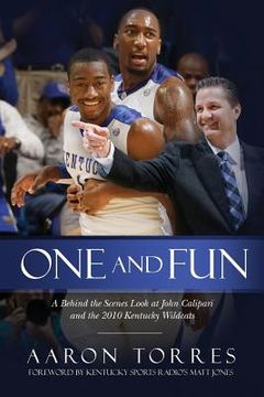 portada One and Fun: A Behind the Scenes Look at John Calipari and the 2010 Kentucky Wildcats (in English)
