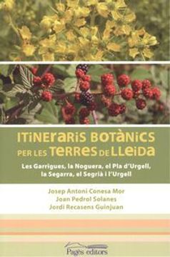 portada Itineraris botànics per les terres de Lleida: Les Garrigues, La Noguera, el Pla d'Urgell, la Segarra, el Segrià i l'Urgell (Trajectes) (en Catalá)