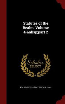 portada Statutes of the Realm, Volume 4, part 2