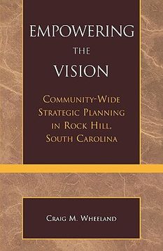 portada empowering the vision: community-wide strategic planning in rock hill, south carolina (en Inglés)
