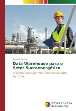 portada Data Warehouse para o Setor Sucroenergético: Sistema para Controle e Gerenciamento Agrícola