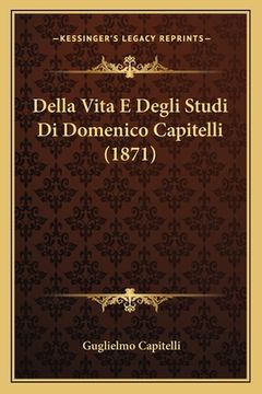 portada Della Vita E Degli Studi Di Domenico Capitelli (1871) (en Italiano)