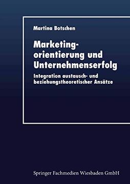 portada Marketingorientierung und Unternehmenserfolg: Integration Austausch- und Beziehungstheoretischer Ansätze (in German)