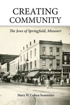 portada Creating Community: The Jews of Springfield, Missouri (en Inglés)