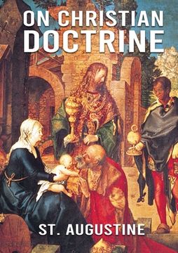 portada On Christian Doctrine: De doctrina Christiana (English: On Christian Doctrine or On Christian Teaching) is a theological text written by Sain (en Inglés)