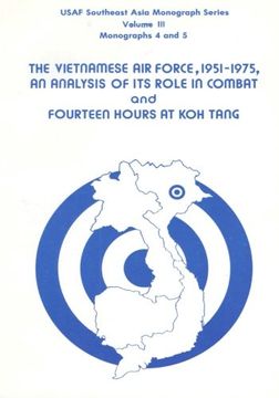 portada The Vietnamese Air Force, 1951-1975: An Analysis of its Role in Combat and Fourteen Hours at Koh Tang: Volume 3 (USAF Southeast Asia Monograph Series, Monographs 4 and 5)