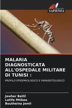 portada Malaria Diagnosticata All'ospedale Militare Di Tunisi (en Italiano)