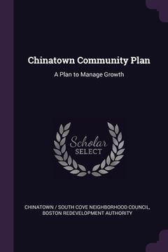 portada Chinatown Community Plan: A Plan to Manage Growth (en Inglés)