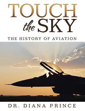 portada Touch the Sky: The History of Aviation (en Inglés)
