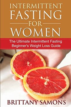 portada Intermittent Fasting for Women: The Ultimate Intermittent Fasting Beginner's Weight Loss Guide