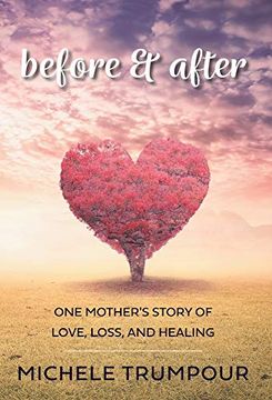 portada Before and After: One Mother'S Story of Love, Loss, and Healing (en Inglés)