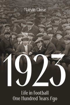 portada 1923: Life in Football One Hundred Years Ago