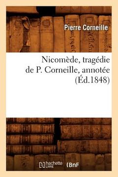 portada Nicomède, Tragédie de P. Corneille, Annotée (Éd.1848) 