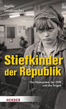 portada Stiefkinder der Republik: Das Heimsystem der ddr und die Folgen