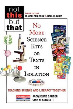 portada No More Science Kits or Texts in Isolation: Teaching Science and Literacy Together (en Inglés)