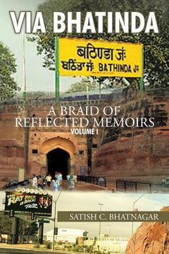 portada Via Bhatinda: A Braid of Reflected Memoirs (in English)