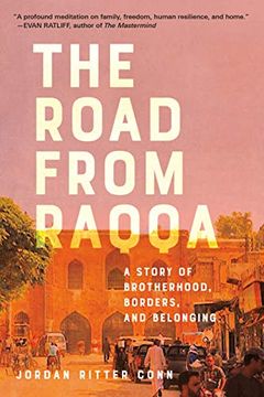 portada The Road From Raqqa: A Story of Brotherhood, Borders, and Belonging (en Inglés)