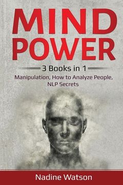 portada Mind Power: 3 Books in 1: Manipulation, How to Analyze People, NLP Secrets (en Inglés)