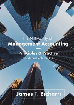portada The Nitti-Gritty of Management Accounting: Principles and Practice (Combined Volume 1-4) (Volume 5)