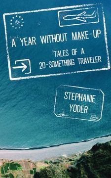 portada A Year Without Make-Up: Tales of a 20-Something Traveler