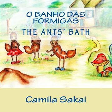 portada O Banho das Formigas - The Ants' Bath: Bilingue - Bilingual (en Portugués)