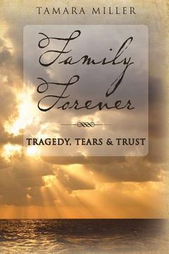 portada Family Forever: Tragedy, Tears & Trust (en Inglés)
