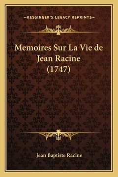 portada Memoires Sur La Vie de Jean Racine (1747) (en Francés)
