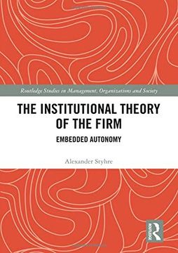 portada The Institutional Theory of the Firm: Embedded Autonomy (Routledge Studies in Management, Organizations and Society) (en Inglés)