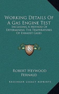 portada working details of a gas engine test: including a method of determining the temperatures of exhaust gases (en Inglés)