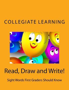 portada Read, Draw and Write!: Sight Words First Graders Should Know (en Inglés)