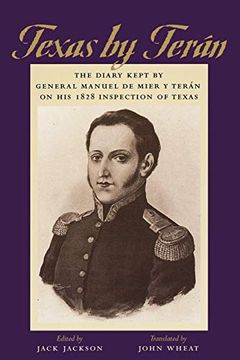 portada Texas by Teran: The Diary Kept by General Manuel de Mier y Teran on his 1828 Inspection of Texas (en Inglés)