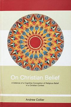 portada On Christian Belief: A Defence of a Cognitive Conception of Religious Belief in a Christian Context (Routledge Studies in Critical Realism) (en Inglés)