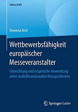 portada Wettbewerbsfähigkeit Europäischer Messeveranstalter: Entwicklung und Empirische Anwendung Eines Multidimensionalen Bezugsrahmens (Edition Kwv) (in German)