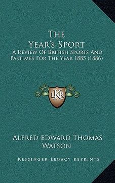 portada the year's sport: a review of british sports and pastimes for the year 1885 (1886) (en Inglés)