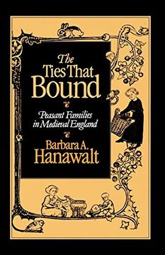 portada The Ties That Bound: Peasant Families in Medieval England (en Inglés)
