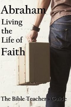 portada Abraham: Living the Life of Faith