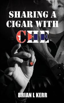 portada Sharing a Cigar with Che (en Inglés)