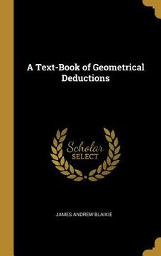 portada A Text-Book of Geometrical Deductions (in English)
