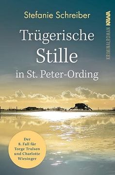 portada Trügerische Stille in st. Peter-Ording: Der Achte Fall für Torge Trulsen und Charlotte Wiesinger (Torge Trulsen und Charlotte Wiesinger - Kriminalroman 8) (en Alemán)