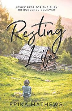 portada Resting Life: Jesus' Rest for the Busy or Burdened Believer (in English)